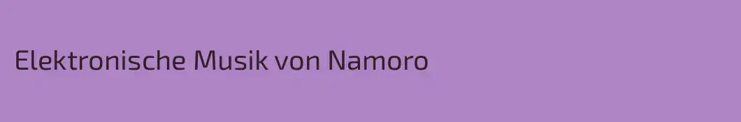 Elektronische Musik von Namoro